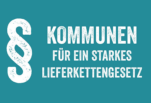 Kommunen setzen sich für ein stärkeres Lieferkettengesetz ein.